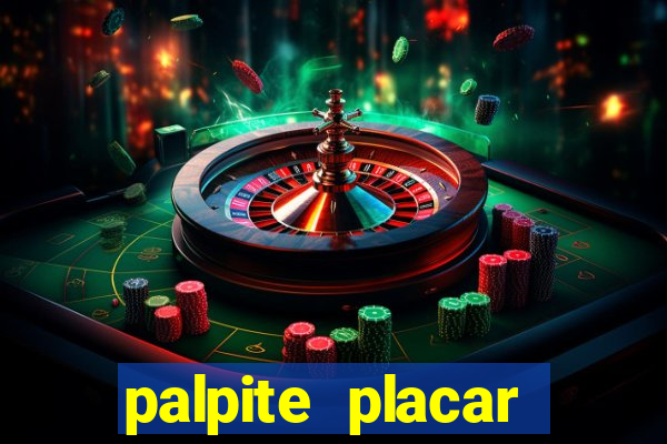 palpite placar exato de hoje